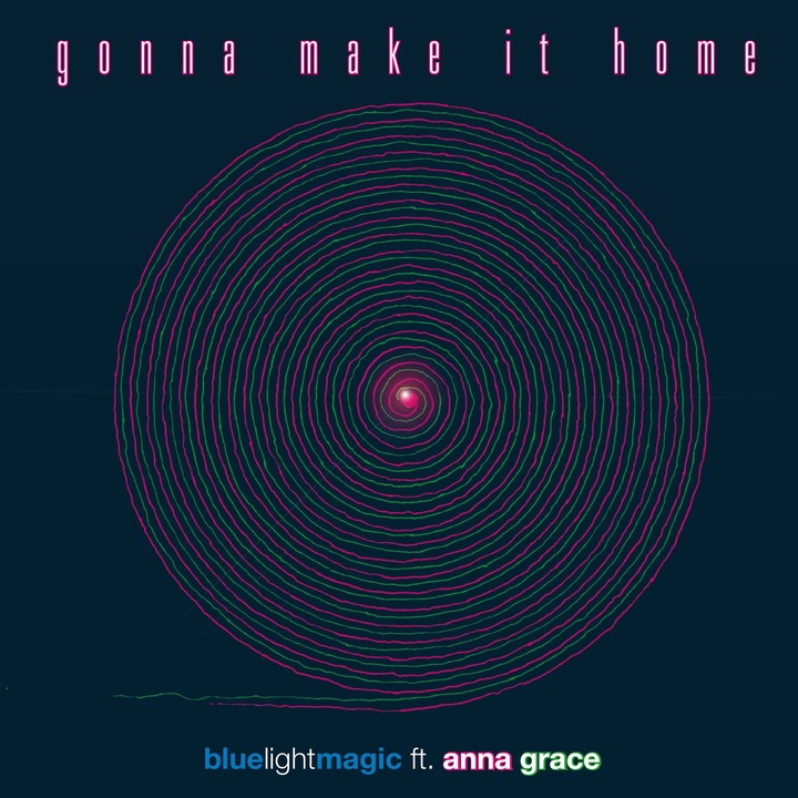 Blue Light Magic feat. Anna Grace - Gonna Make It Home 